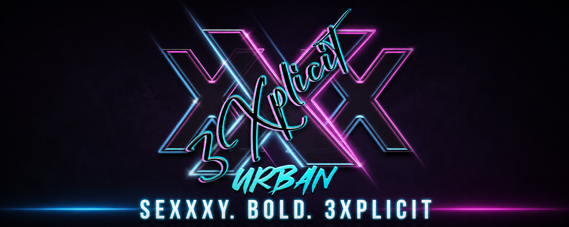 Club 3XPLICIT Urban — Sexxxy. Bold. 3Xplicit.